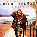 oh by the way..., Chico Freeman ,  Guataca
