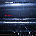 Kyanos, Jon Balke ,  Magnetic North Orchestra
