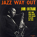 Jazz way out, John Coltrane , Wilbur Harden