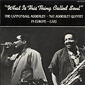 What is this thing called Soul, Cannonball Adderley , Nat Adderley