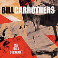 Duets with Bill Stewart, Bill Carrothers