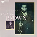 Alternate Takes, Clifford Brown