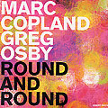round and round, Marc Copland , Greg Osby