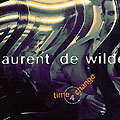 time 4 change, Laurent De Wilde