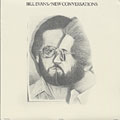 New conversations, Bill Evans