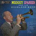 Muggsy Spanier and his Dixieland Band, Muggsy Spanier