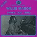 Shake that thing, Willie Mabon