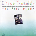 The pied piper, Chico Freeman