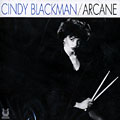 Arcane, Cindy Blackman