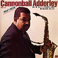 What I mean, Cannonball Adderley