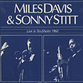 Live in Stockholm 1960, Miles Davis , Sonny Stitt