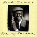 For my Father, Hank Jones