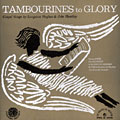 Tambourines to Glory, Ernest Cook , Jobe Huntley ,  Les Porter Singers