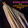 The golden thrush strikes!, Byrdie Green
