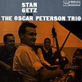 Stan Getz and the Oscar Peterson trio, Stan Getz , Oscar Peterson