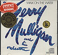 Walk on the water, Gerry Mulligan