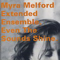 even the sounds shine, Myra Melford