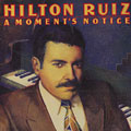 a moment's notice, Hilton Ruiz