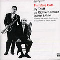 Primitive cats, Richie Kamuca , Cy Touff