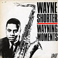 Wayning Moments, Wayne Shorter