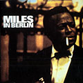 Miles in Berlin, Miles Davis
