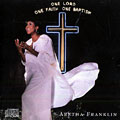One lord, One faith, One baptism, Aretha Franklin