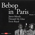 Bebop in Paris vol. 1, Howard McGhee , James Moody , Ernie Royal