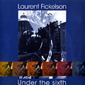 Under the sixth, Laurent Fickelson