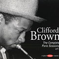 The complete paris sessions, Vol. 1, Clifford Brown