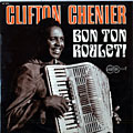 Bon ton roulet, Clifton Chenier