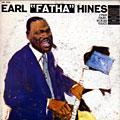 Earl 'Fatha' Hines, Earl Hines