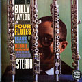 With four flutes, Billy Taylor