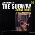 Don't sleep in the subway, Johnny Hodges