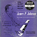 the daddy of the piano, James P. Johnson