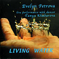 Living Water, Evelyn Petrova