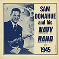 And his Navy Band  1945, Sam Donahue