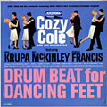 Drum beat for dancing feet, Cozy Cole