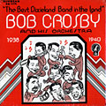 Bob Crosby and his Orchestra 1938-1940 Broadcast Performances, Bob Crosby