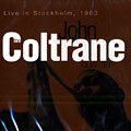 Live in Stockholm, 1963, John Coltrane