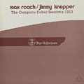 The complete debut sessions 1953, Jimmy Knepper , Max Roach
