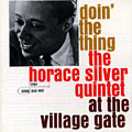 Doin' the Thing  - At the Village Gate, Horace Silver
