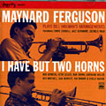 I have but two horns, Maynard Ferguson