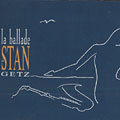 La ballade de Stan Getz, Stan Getz