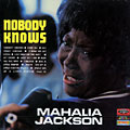 Nobody knows, Mahalia Jackson