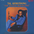 The tallest man in love, Tal Armstrong