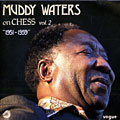 On Chess vol. 2, Muddy Waters