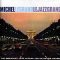 Le Jazz Grand, Michel Legrand
