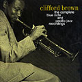 The complete Blue Note and Pacific Jazz recordings, Clifford Brown