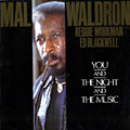 You and the night and the music, Mal Waldron
