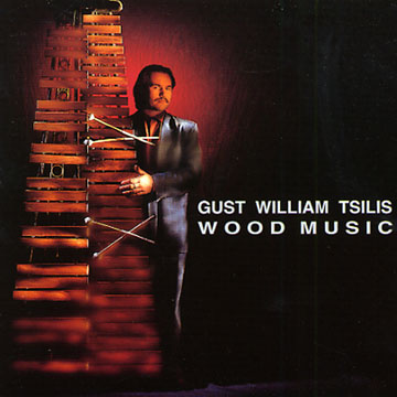 wood music,Gust William Tsilis